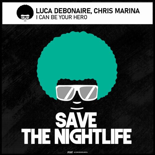 Luca Debonaire, Chris Marina - I CAN BE YOUR HERO [STN044]